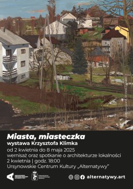 „Miasta, miasteczka” | wystawa Krzysztofa Klimka