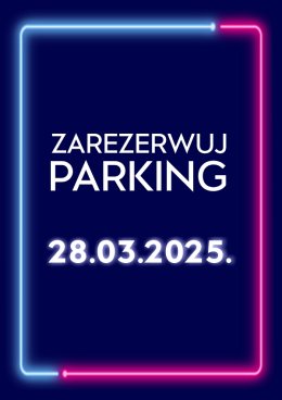 Parking Rezerwacyjny - 28.03.2025 r.