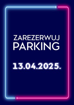 Parking Rezerwacyjny - 13.04.2025