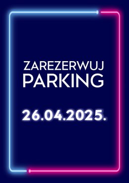 Parking Rezerwacyjny - 26.04.2025