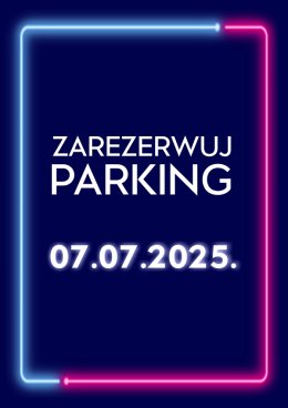 Parking Rezerwacyjny - 07.07.2025