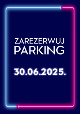 Parking Rezerwacyjny - 30.06.2025
