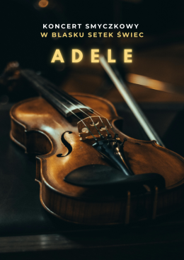 Koncert wśród tysiąca świec: Największe hity Adele