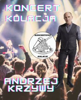 Koncertowe kolacje: Andrzej Krzywy - koncert