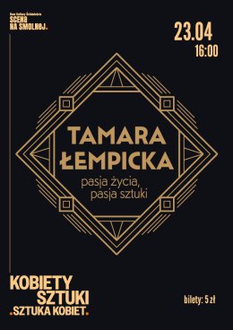 "Tamara Łempicka - pasja życia, pasja sztuki." KOBIETY SZTUKI - SZTUKA KOBIET