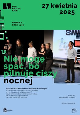 Nie mogę spać, bo pilnuję ciszy nocnej - spektakl improwizowany dla dorosłych