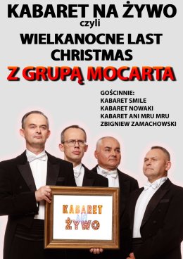 Kabaret na Żywo, czyli Wielkanocne Last Christmas z Grupą Mocarta