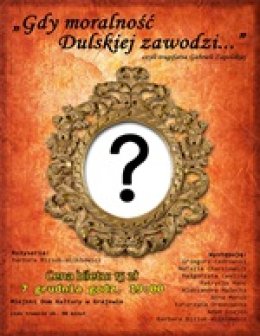 Gdy moralność Dulskiej zawodzi...