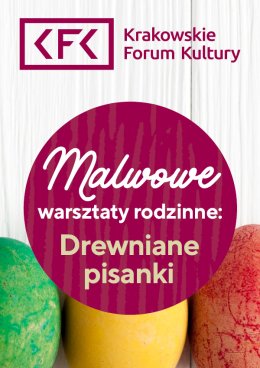 Malwowe warsztaty rodzinne: Drewniane pisanki