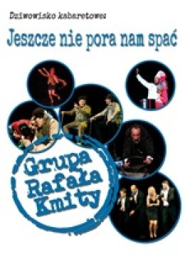 Grupa Rafała Kmity - "Jeszcze nie pora nam spać"