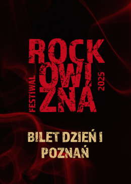 BILET JEDNODNIOWY: 21.08.2025 Rockowizna Festiwal Poznań