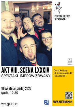 AKT VIII. SCENA LXXXIV (spektakl improwizowany)