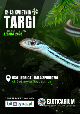 EXOTICARIUM Targi Terrarystyczne Legnica - targi dwudniowe 12-13 kwietnia