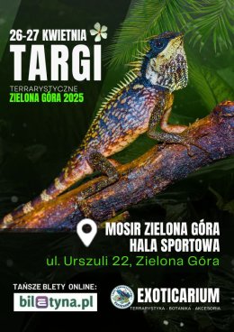 EXOTICARIUM Targi Terrarystyczne Zielona Góra - dwudniowe 26-27 kwiecień
