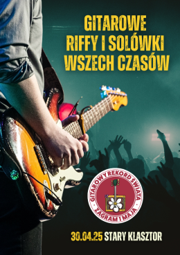 Gitarowe riffy i solówki wszech czasów przed Gitarowym Rekordem Świata 2025!