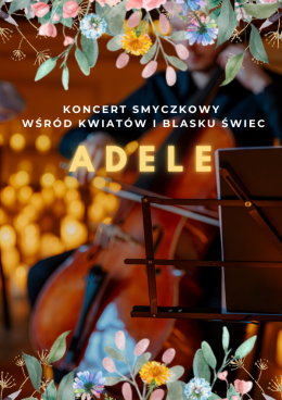 Koncert wśród kwiatów i świec: Największe hity Adele