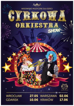 Cyrkowa Orkiestra Show - widowisko muzyczne dla dzieci