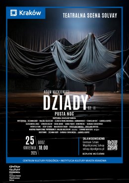 25.04.2025, Spektakl Teatralnej Sceny Solvay, „Dziady” Adama Mickiewicza - część II.