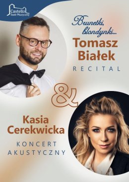 Recital Tomasza Białka & Akustyczny koncert Kasi Cerekwickiej