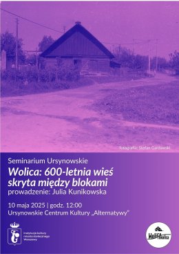 Seminarium Ursynowskie | „Wolica: 600-letnia wieś skryta między blokami” | prowadzenie: Julia Kunikowska