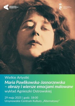 „Maria Pawlikowska-Jasnorzewska – obrazy i wiersze emocjami malowane” | wykład Agnieszki Ostrowskiej | Cykl: Wielkie Artystki