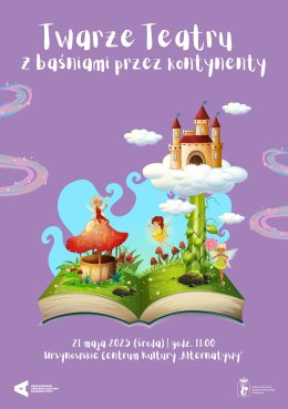 Twarze Teatru | „Z baśniami przez kontynenty” | spektakl baśniowy | zerówki i klasy I–III
