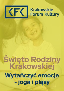 Święto Rodziny Krakowskiej w KFK | Wytańczyć emocje – joga i pląsy