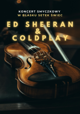 Koncert przy świecach: Ed Sheeran & Coldplay