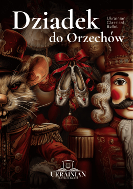 "Dziadek do orzechów" - Ukrainian Classical Ballet