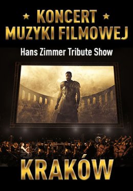 Koncert Muzyki Filmowej - Hans Zimmer Tribute Show - Kraków
