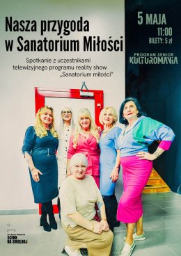 „Nasza przygoda w Sanatorium Miłości” spotkanie z uczestnikami "Sanatorium miłości"