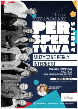 MUZYCZNE PERŁY INTERNETU - koncert w wykonaniu Zespołu Wokalnego PERSPEKTYWA ADULTS