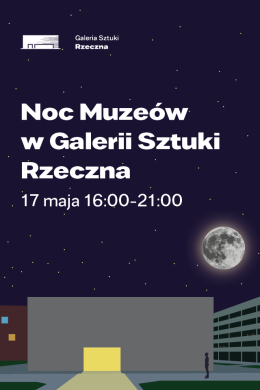 Noc Muzeów w Galerii Sztuki Rzeczna