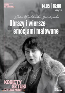 "Maria Pawlikowska-Jasnorzewska - obrazy i wiersze emocjami malowane" prelekcja i prezentacja: Agnieszka Ostrowska