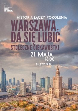 "Warszawa da się lubić. Stołeczne ciekawostki" prelekcja i prezentacja: Mateusz Pasternak