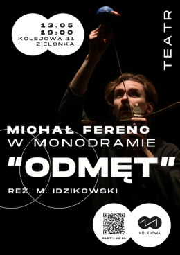 Monodram "Odmęt" w wykonaniu Michała Ferenca