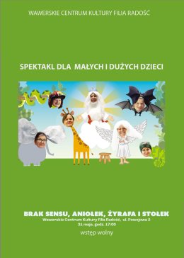 „Brak sensu, Aniołek, Żyrafa i Stołek” Spektakl dla małych i dużych dzieci