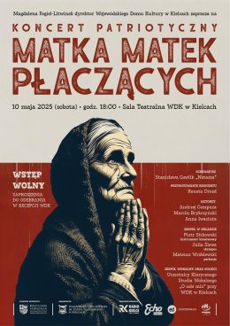 Koncert Patriotyczny: "Matka matek płaczących" WSTĘP WOLNY!