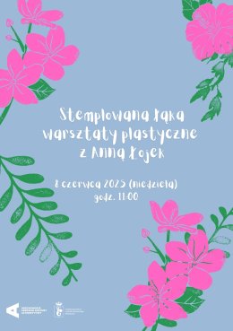 „Stemplowana łąka” | warsztaty plastyczne z Anną Łojek