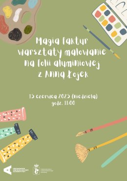 „Magia faktur” | warsztaty malowanie na folii aluminiowej z Anną Łojek