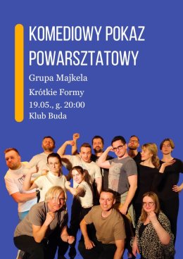 Komediowy Pokaz Powarsztatowy - Grupa Majkela