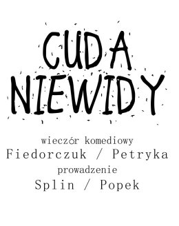 CUDA NIEWIDY odc.1 - Fiedorczuk / Petryka