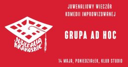 Juwenaliowy Wieczór Komedii Improwizowanej: GRUPA AD HOC