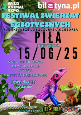 Wild Animal Expo - Festiwal/Targi Zwierząt Egzotycznych Piła 15-06-2025