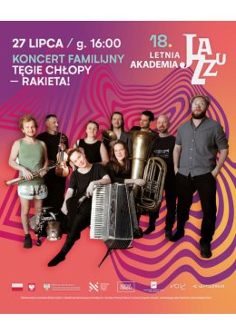 18. Letnia Akademia Jazzu: koncert familijny - Tęgie Chłopy - Rakieta