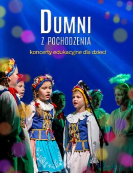 Dumni z pochodzenia - koncert edukacyjny