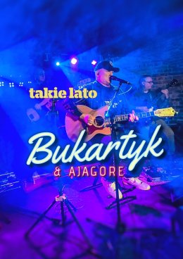 Bukartyk & Ajagore - takie lato