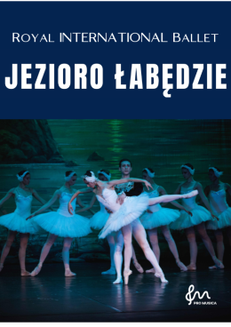 Royal International Ballet - Jezioro łabędzie