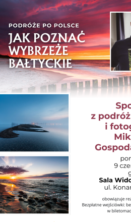 Podróże po Polsce "Jak poznać Wybrzeże Bałtyckie?" Spotkanie z podróżnikiem i fotografem Mikołajem Gospodarkiem