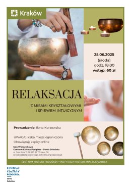 25.06/środa, godz. 18.00  Relaksacja z misami kryształowymi i śpiewem intuicyjnym